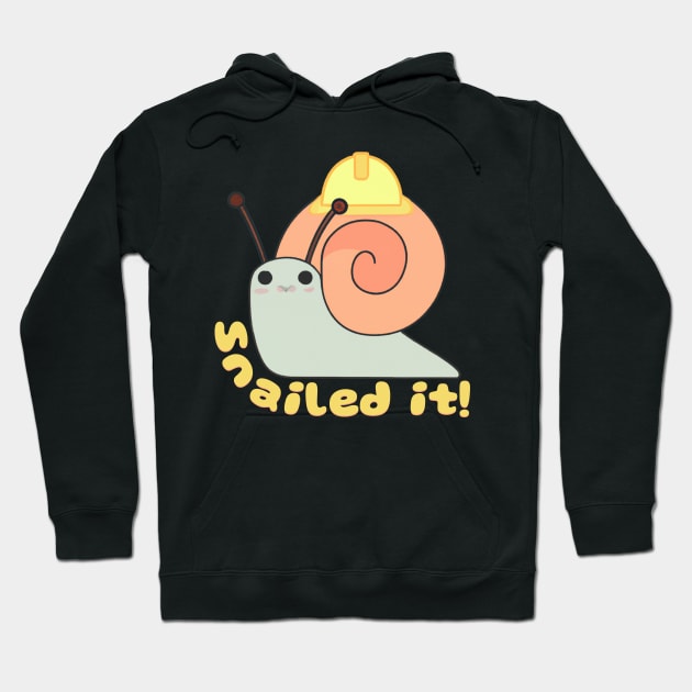 Snailed It Funny Quote V3 Hoodie by Family journey with God